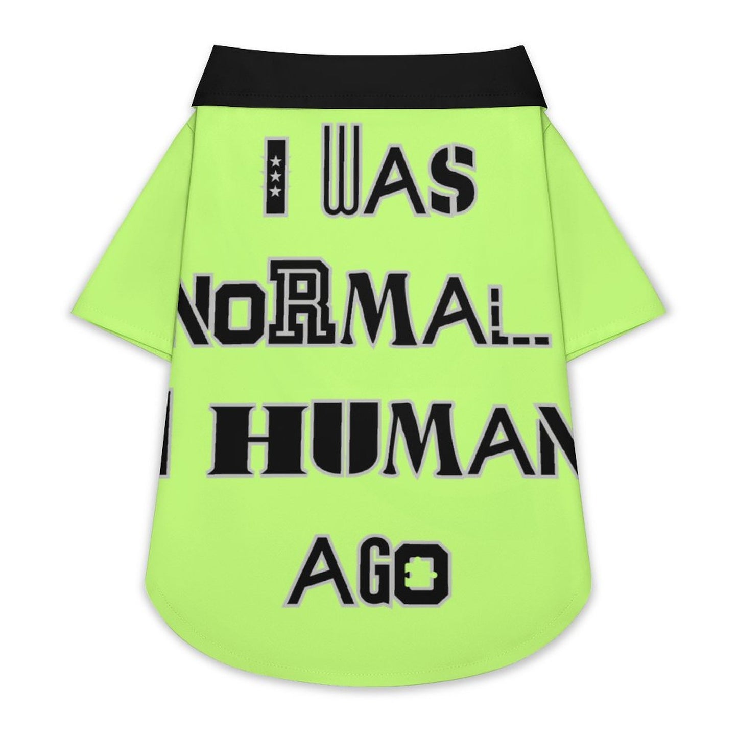 I was normal Pet Shirt